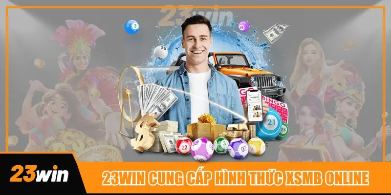 23win cung cấp hình thức giải trí đổi thưởng xổ số miền bắc online