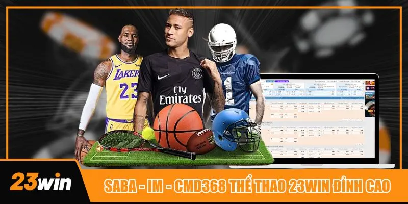 Saba Sport - IM - CMD368 tại thể thao 23win với đa dạng kèo  nhà cái
