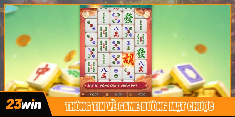 Thông tin về siêu phẩm game Đường Mạt Chược phiên bản mới tại 23win